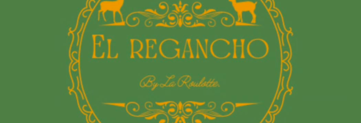 El Regancho by La Roulotte